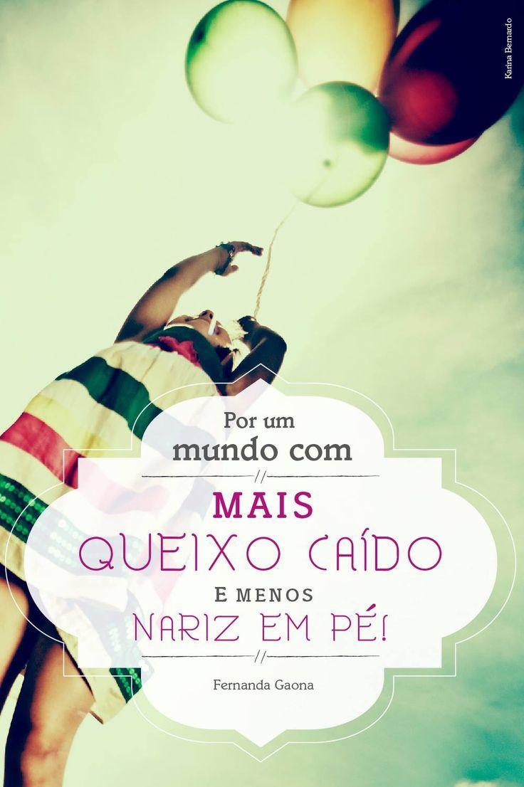 Por um mundo com mais queixo caído e menos nariz em pé 