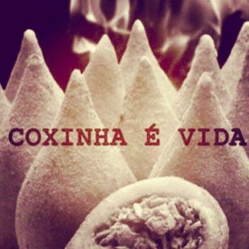 Coxinha é vida